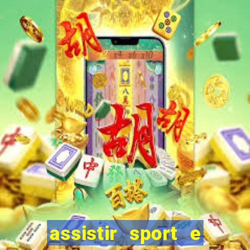 assistir sport e ponte preta